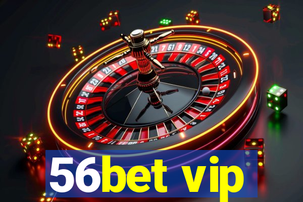 56bet vip